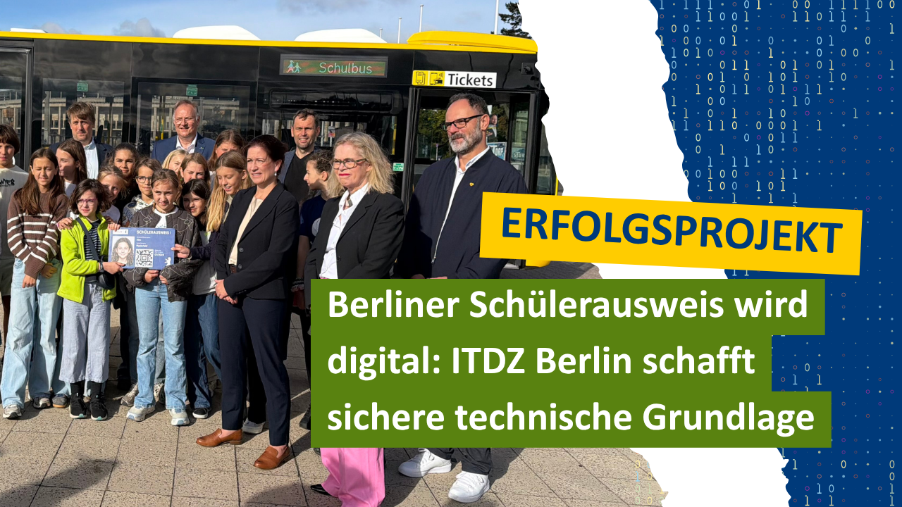 Erfolgsprojekt - Berliner Schülerausweis wird digitale: ITDZ Berlin schafft sichere Grundlage