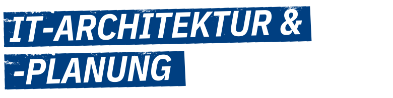Banner mit Schrift: IT-Architektur und Planung