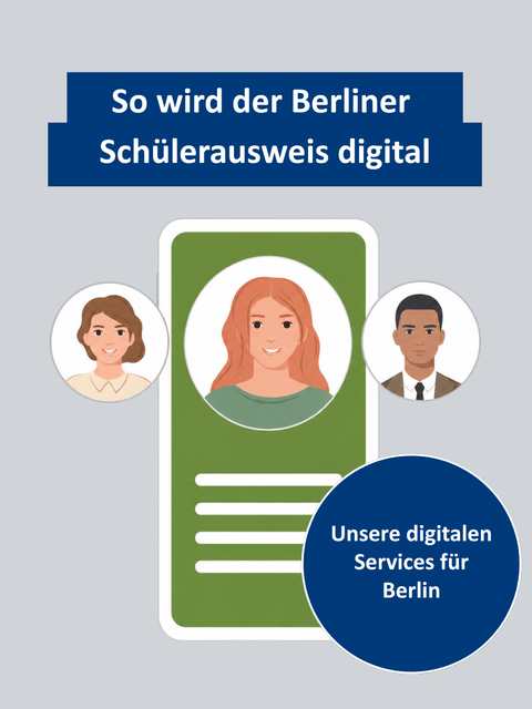 Grafik eines Schülerausweis, dazu Text: So wir der Berliner Schülerausweis digital. Unsere digitalen Services für Berlin.