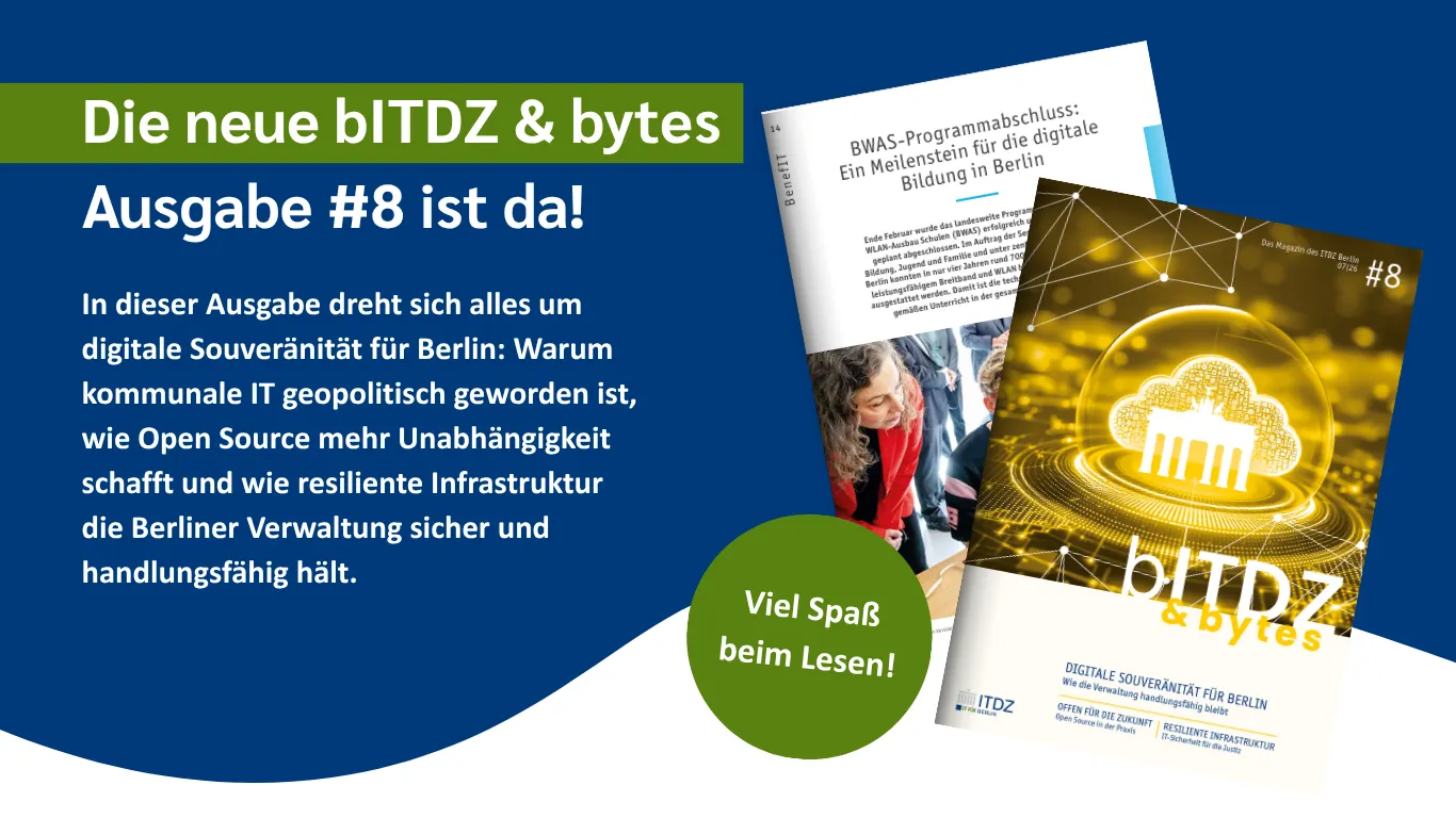 Titelgrafik zur neuen bITDZ-&-bytes-Ausgabe #8 mit Magazincover, Heftseiten und Hinweis auf digitale Souveränität für Berlin.