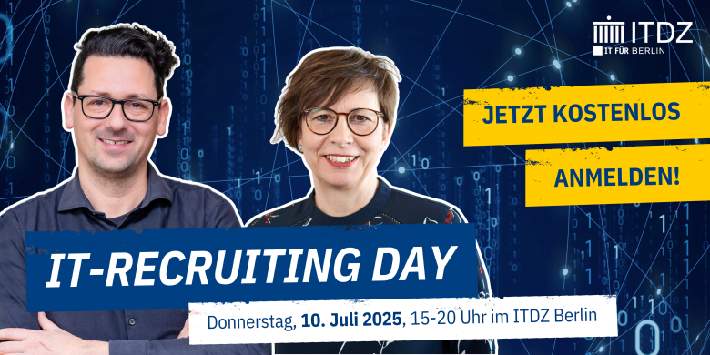 Banner mit lächelndem Mann und Frau, dazu Schrift: IT-Recruiting Day; Donnerstag, 10 Juli 2025, 15-20 Uhr im ITDZ Berlin; Jetzt kostenlos anmelden